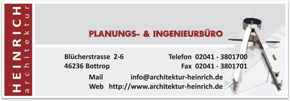 Titel: Visitenkarte - Beschreibung: heinrich architektur
Planungs- und Ingenieurbro

Blcherstrasse 2-6
46236 Bottrop

Tel.:    +49 (0) 2041   3801700
Fax:    +49 (0) 2041   3801701
Mail:   info@architektur-heinrich.de